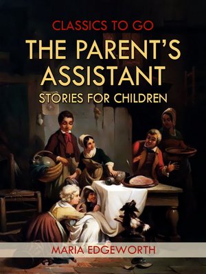 cover image of The Parent's Assistant; Or, Stories for Children